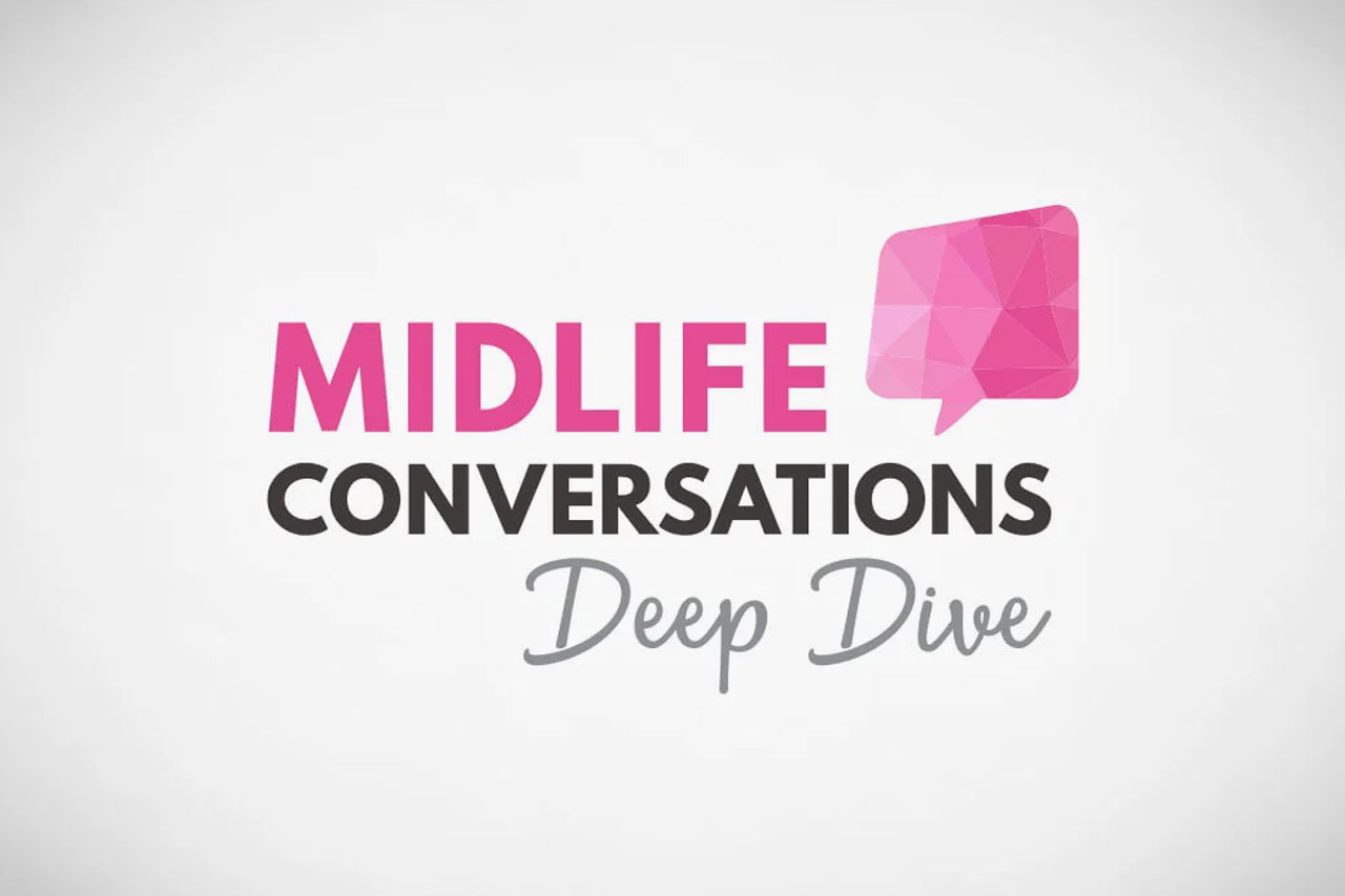 Midlife Conversations Deep Dive